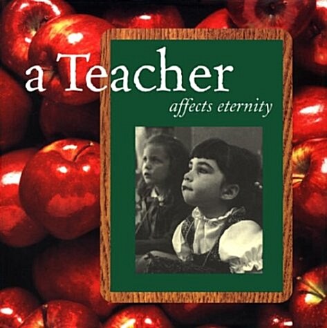 A Teacher Affects Eternity (Hardcover)