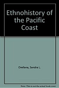 Ethnohistory of the Pacific Coast (Paperback)