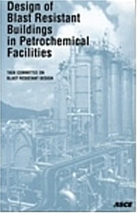 Design of Blast Resistant Buildings in Petrochemical Facilities (Paperback)
