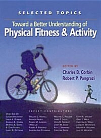 Toward a Better Understanding of Physical Fitness and Activity (Hardcover)