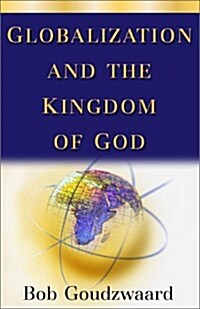 Globalization and the Kingdom of God (Paperback)