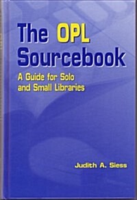 The Opl Sourcebook : A Guide for Solo and Small Libraries (Hardcover)