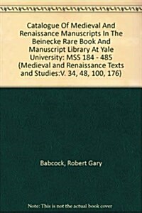 Catalogue Of Medieval And Renaissance Manuscripts In The Beinecke Rare Book And Manuscript Library At Yale University (Hardcover)