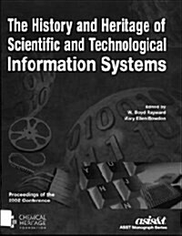 History And Heritage Of Scientific And Technolog  Ical Information Systems (Paperback)