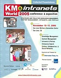 KM World & Intranets World 2005 Conferences & Exposition (Paperback)