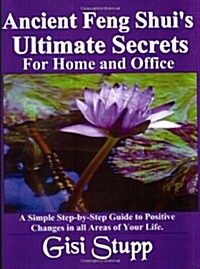 Ancient Feng Shuis Ultimate Secrets For Home And Office (Paperback)