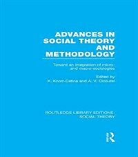 Advances in social theory and methodology : toward an integration of micro- and macro-sociologies