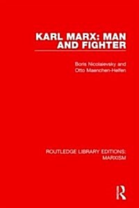 Karl Marx: Man and Fighter (Paperback)
