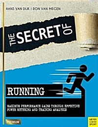 Secret of Running : Maximum Performance Gains Through Effective Power Metering and Training (Paperback)