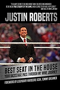 Best Seat in the House : Your Backstage Pass Through My WWE Journey (Hardcover)