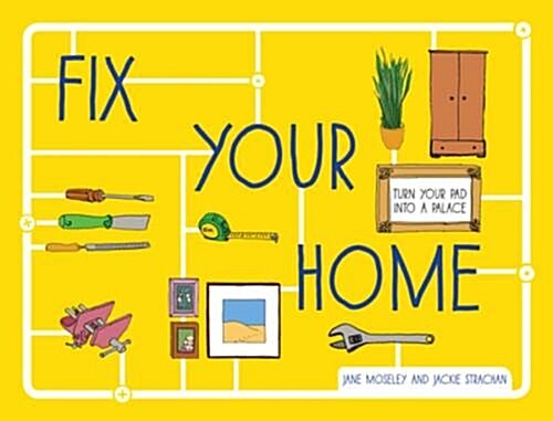 Fix Your Home : Turn Your Pad Into a Palace (Hardcover)