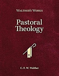 Walthers Works: Pastoral Theology (Hardcover)