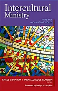 Intercultural Ministry: Hope for a Changing World (Paperback)