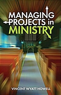 Managing Projects in Ministry (Paperback)