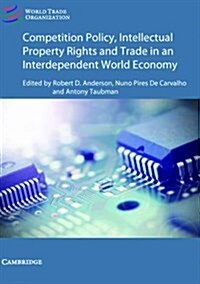 Competition Policy and Intellectual Property in Todays Global Economy (Hardcover)