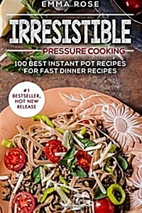 Irresistible Pressure Cooking (Paperback, 3rd)