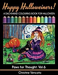 Happy Halloweiners!: A Dachshund Dog Colouring Book for Halloween (Paperback)