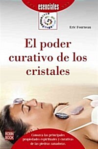 El Poder Curativo de Los Cristales (Paperback)