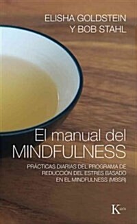 El Manual del Mindfulness: Pr?ticas Diarias del Programa de Reducci? del Estr? Basado En El Mindfulness (Mbsr) (Paperback)