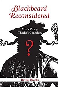 Blackbeard Reconsidered: Mists Piracy, Thaches Genealogy (Paperback)