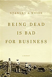 Being Dead Is Bad for Business: A Memoir (Hardcover)