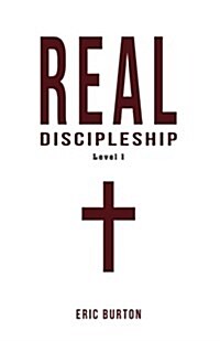 Real Discipleship: Level 1 (Paperback)