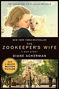 The Zookeepers Wife: A War Story (Paperback, Movie Tie-In)