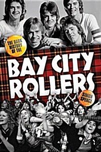 When the Screaming Stops: The Dark History of the Bay City Rollers (Hardcover)