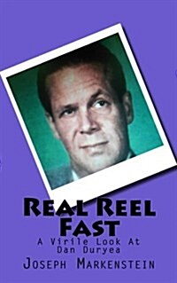 Real Reel Fast: A Virile Look at Dan Duryea (Paperback)