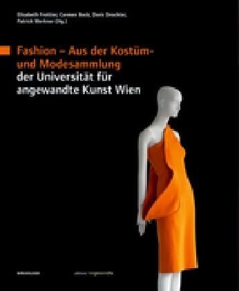 Fashion: Aus Der Kost?- Und Modesammlung Der Universit? F? Angewandte Kunst Wien (Paperback)