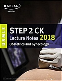 USMLE Step 2 Ck Lecture Notes 2018: Obstetrics/Gynecology (Paperback)