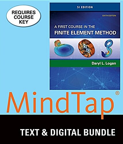 Bundle: A First Course in the Finite Element Method, Si Edition, 6th + Mindtap Engineering, 1 Term (6 Months) Printed Access Card, Si Edition (Hardcover, 6)