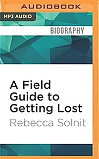 A Field Guide to Getting Lost (MP3 CD)