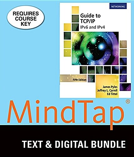 Guide to Tcp-ip Ipv6 and Ipv4 + Mindtap Networking, 1-term Access (Paperback, Pass Code, 5th)