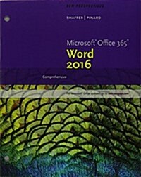 New Perspectives Microsoft Office 365 & Word 2016 + Sam 365 & 2016 Assessments, Trainings, and Projects With 1 Mindtap Reader Multi-term Access (Loose Leaf, Pass Code)