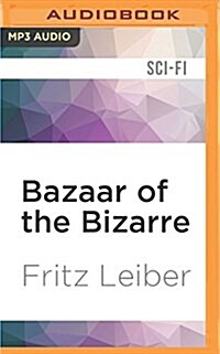 Bazaar of the Bizarre: A Fafhrd and the Gray Mouser Adventure (MP3 CD)