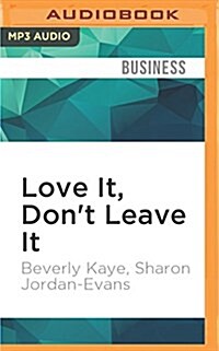 Love It, Dont Leave It: 26 Ways to Get What You Want at Work (MP3 CD)