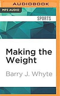 Making the Weight: Boxings Lethal Secret: Sport Shorts (MP3 CD)