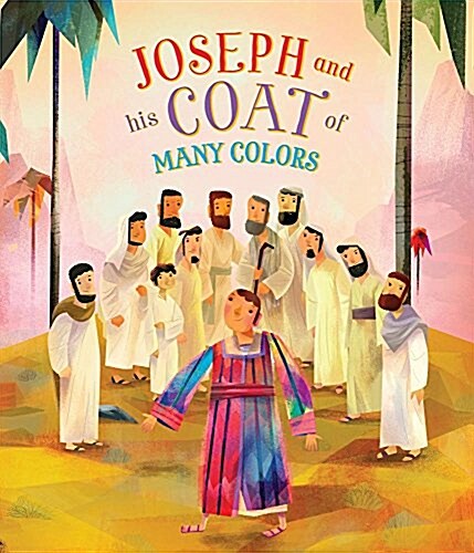 Joseph and His Coat of Many Colors (Hardcover)