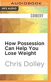 How Possession Can Help You Lose Weight (MP3 CD)