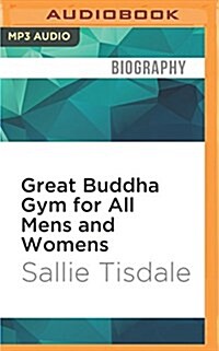 Great Buddha Gym for All Mens and Womens: A Travel Memoir (MP3 CD)