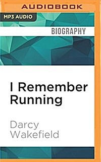 I Remember Running: The Year I Got Everything I Ever Wanted - And ALS (MP3 CD)