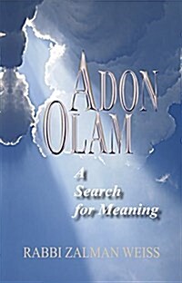 Adon Olam: A Search for Meaning (Paperback)