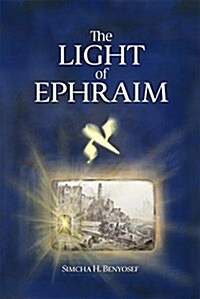 The Light of Ephraim: The Ascent from Temptation to Divine Consciousness (Hardcover)