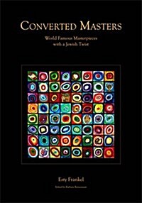 Converted Masters: World Famous Masterpieces with a Jewish Twist (Hardcover)