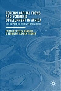 Foreign Capital Flows and Economic Development in Africa : The Impact of Brics versus OECD (Hardcover)
