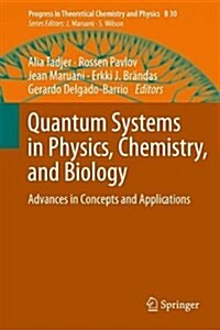 Quantum Systems in Physics, Chemistry, and Biology: Advances in Concepts and Applications (Hardcover, 2017)