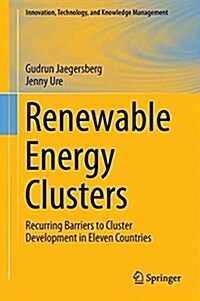 Renewable Energy Clusters: Recurring Barriers to Cluster Development in Eleven Countries (Hardcover, 2017)