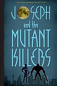 Joseph and the Mutant Killers (Paperback)