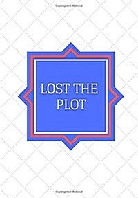 Lost The Plot: Lined notebook/journal 7X10 (Paperback)